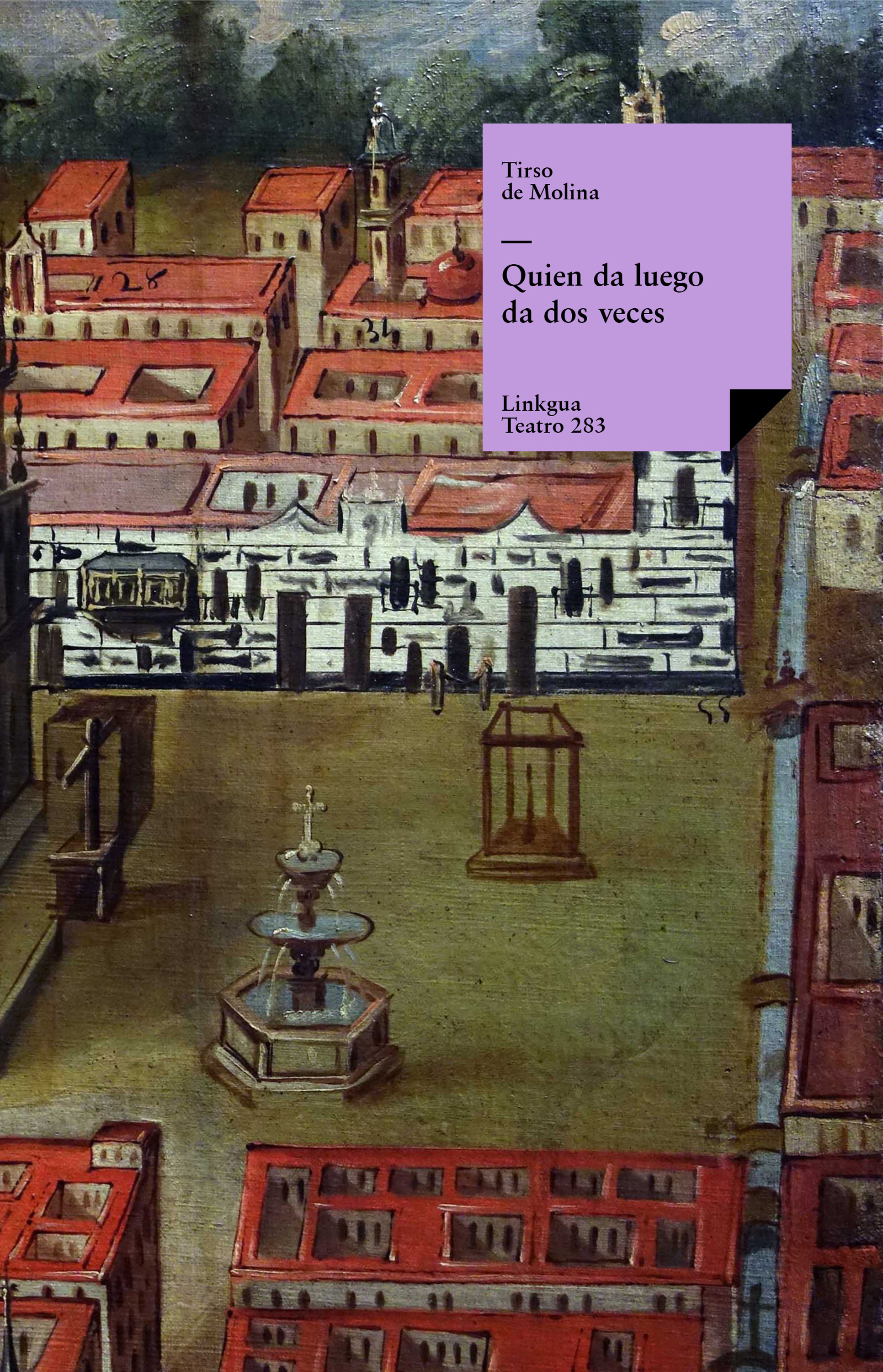 Quien da luego da dos veces — Tirso de Molina
