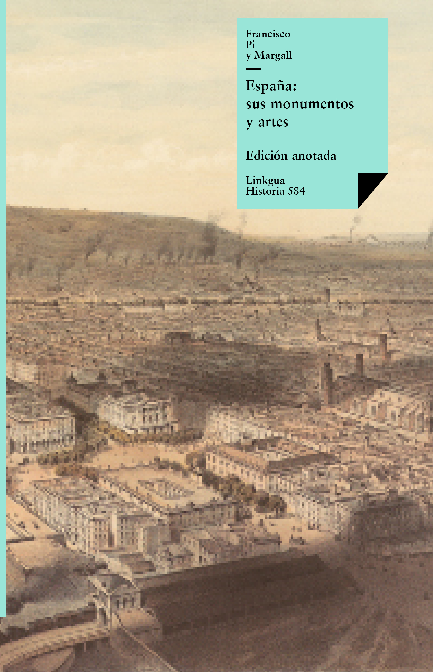 España: sus monumentos y artes, su naturaleza e historia — Francisco Pi y Margall